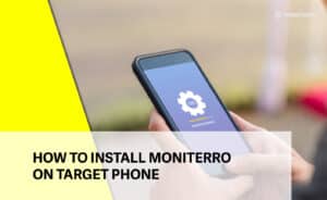 How to Install Moniterro on Target Phone