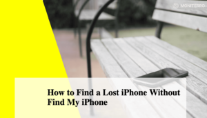 How to Find a Lost iPhone Without Find My iPhone