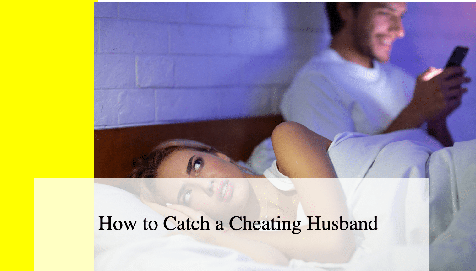 How to Catch a Cheating Husband