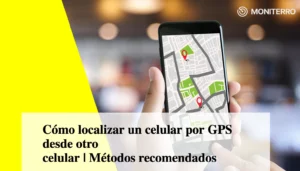 Cómo localizar un celular por GPS desde otro celular
