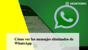 Cómo ver los mensajes eliminados de WhatsApp