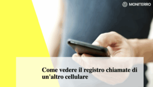 Come vedere il registro chiamate di un'altro cellulare