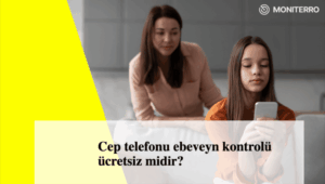 Cep telefonu ebeveyn kontrolü ücretsiz midir?