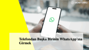 Telefondan Başka Birinin WhatsApp'ına Girmek